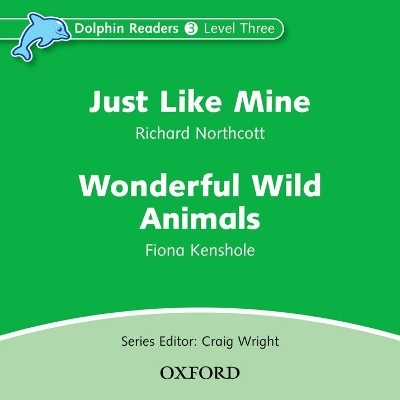 Dolphin Readers: Level 3: Just Like Mine & Wonderful Wild Animals Audio CD