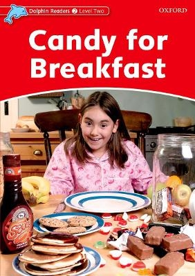Dolphin Readers Level 2: Candy for Breakfast - Rebecca Brooke