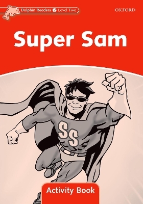 Dolphin Readers Level 2: Super Sam Activity Book - Craig Wright