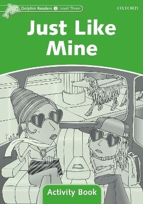 Dolphin Readers Level 3: Just Like Mine Activity Book - 