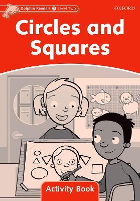 Dolphin Readers Level 2: Circles and Squares Activity Book - Craig Wright