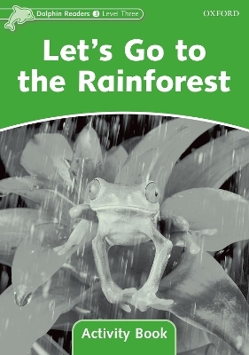 Dolphin Readers Level 3: Let's Go to the Rainforest Activity Book - 