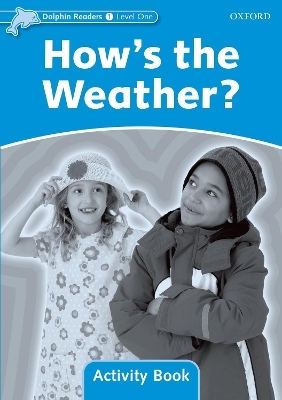 Dolphin Readers Level 1: How's the Weather? Activity Book - Craig Wright