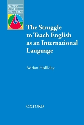 The Struggle to teach English as an International Language - Adrian Holliday