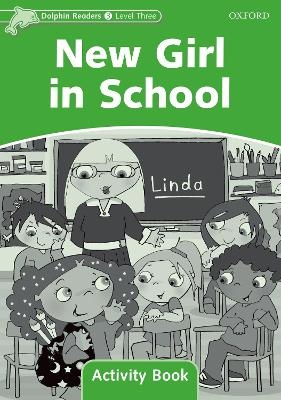 Dolphin Readers Level 3: New Girl in School Activity Book - 
