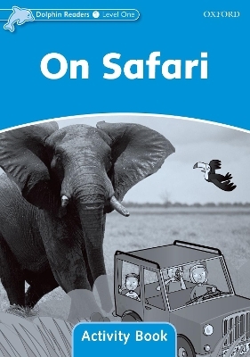 Dolphin Readers Level 1: On Safari Activity Book - Craig Wright