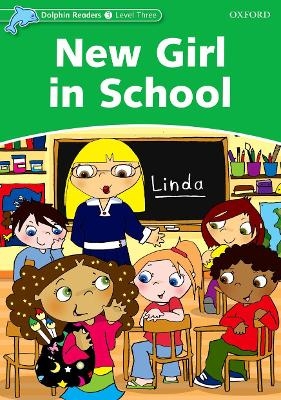 Dolphin Readers Level 3: New Girl in School - Christine Lindop