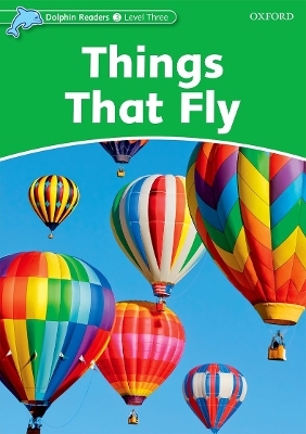 Dolphin Readers Level 3: Things That Fly - Richard Northcott