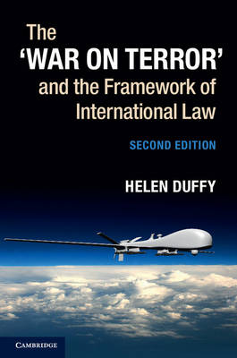 The ‘War on Terror' and the Framework of International Law - Helen Duffy