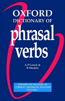 Oxford Dictionary of Phrasal Verbs: Paperback - A. P. Cowie, R. Mackin