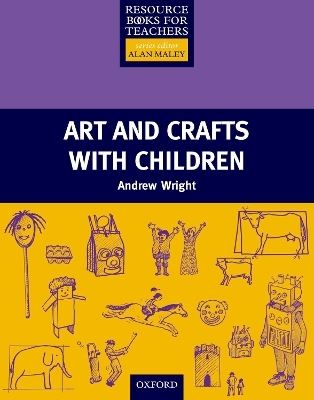 Art and Crafts with Children - Andrew Wright