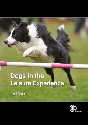 Dogs in the Leisure Experience - Neil Carr