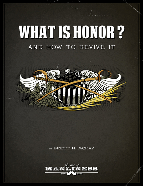What Is Honor? -  Brett H. McKay