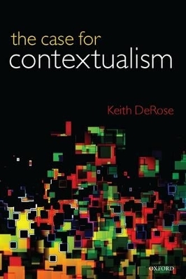 The Case for Contextualism - Keith DeRose