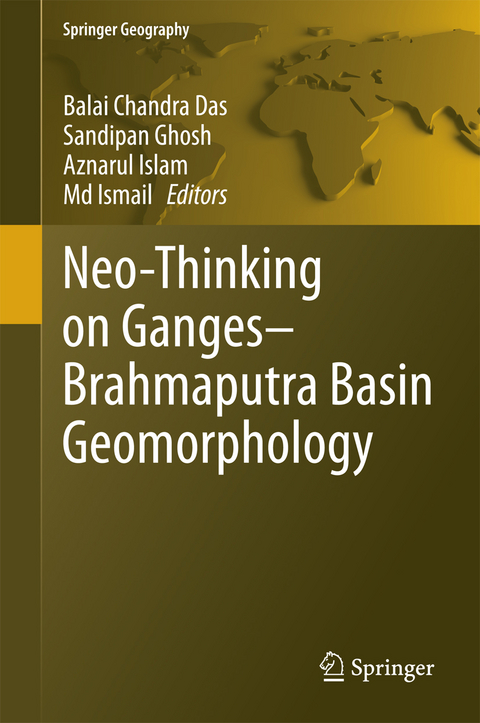 Neo-Thinking on Ganges-Brahmaputra Basin Geomorphology - 
