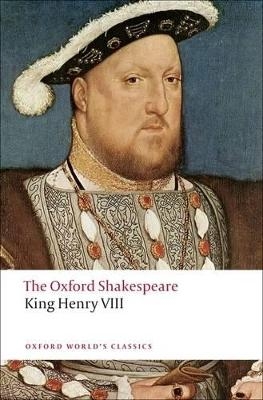 King Henry VIII: The Oxford Shakespeare - William Shakespeare