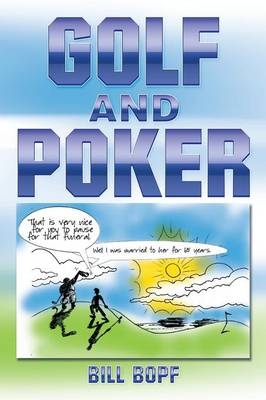 Golf and Poker - Bill Bopf