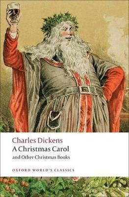 A Christmas Carol and Other Christmas Books - Charles Dickens