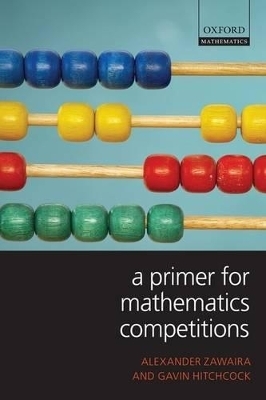 A Primer for Mathematics Competitions - Alexander Zawaira, Gavin Hitchcock