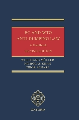 EC and WTO Anti-Dumping Law - Wolfgang Mueller, Nicholas Khan, Tibor Scharf