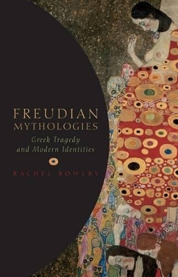Freudian Mythologies - Rachel Bowlby