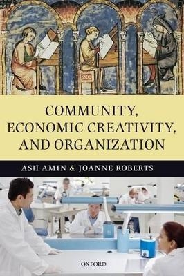 Community, Economic Creativity, and Organization - 