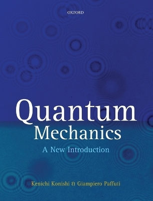 Quantum Mechanics - Kenichi Konishi, Giampiero Paffuti