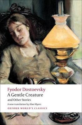 A Gentle Creature and Other Stories - Fyodor Dostoevsky