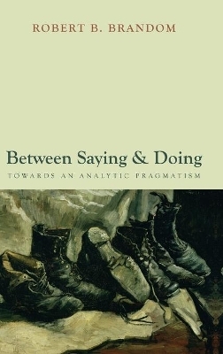 Between Saying and Doing - Robert B. Brandom