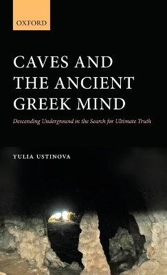 Caves and the Ancient Greek Mind - Yulia Ustinova