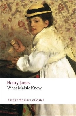 What Maisie Knew - Henry James