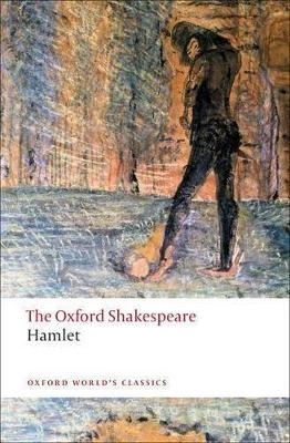 Hamlet: The Oxford Shakespeare - William Shakespeare