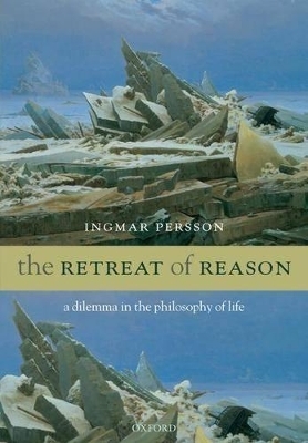 The Retreat of Reason - Ingmar Persson