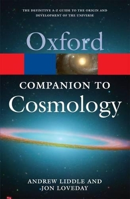 The Oxford Companion to Cosmology - Andrew Liddle, Jon Loveday