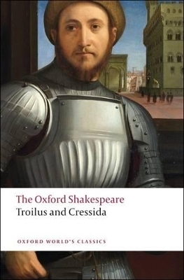 Troilus and Cressida: The Oxford Shakespeare - William Shakespeare