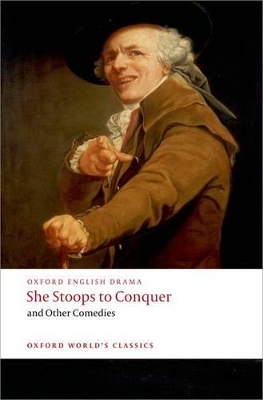 She Stoops to Conquer and Other Comedies - Oliver Goldsmith, Henry Fielding, David Garrick, George Colman, John O'Keeffe