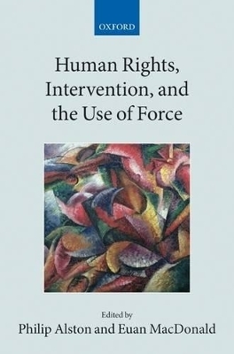 Human Rights, Intervention, and the Use of Force - 