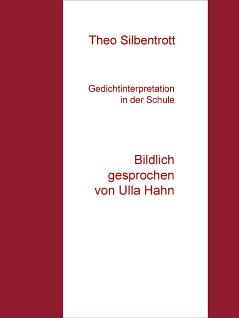 Gedichtinterpretation in der Schule -  Theo Silbentrott