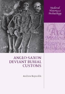 Anglo-Saxon Deviant Burial Customs - Andrew Reynolds