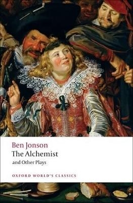 The Alchemist and Other Plays - Ben Jonson