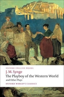 The Playboy of the Western World and Other Plays - J. M. Synge