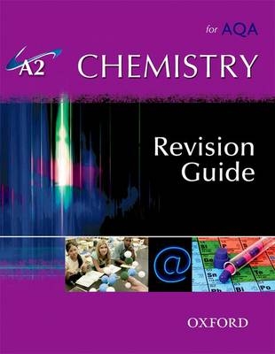 A2 Chemistry for AQA Revision Guide - Sandra Clinton, Emma Poole