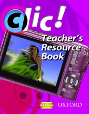 Clic!: 2: Teacher's Resource Book and CD Plus - Daniele Bourdais, Pat Dunn, Sue Finnie