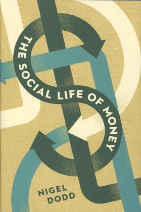 The Social Life of Money - Nigel Dodd
