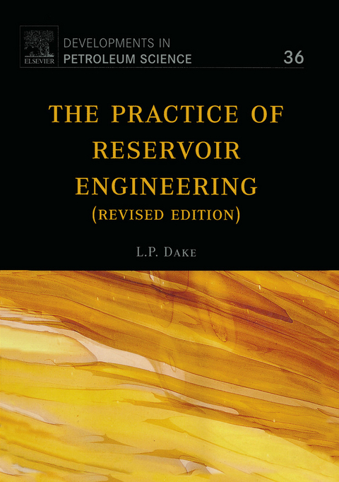 Practice of Reservoir Engineering (Revised Edition) -  L.P. Dake