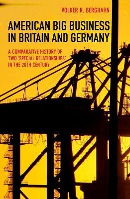 American Big Business in Britain and Germany - Volker R. Berghahn