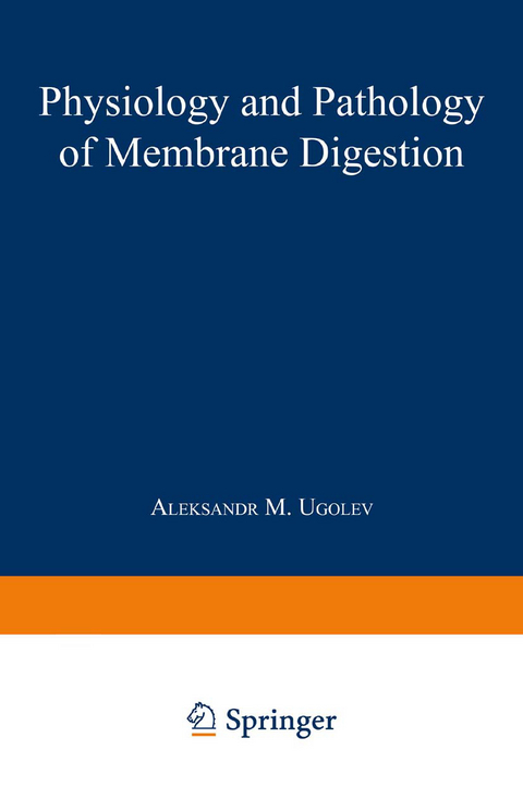 Physiology and Pathology of Membrane Digestion - A.M. Ugolev