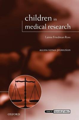 Children in Medical Research - Lainie Friedman Ross