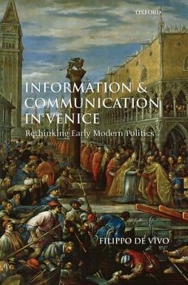Information and Communication in Venice - Filippo de Vivo