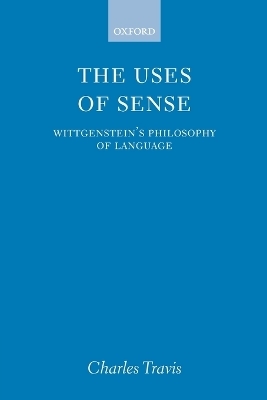 The Uses of Sense - Charles Travis